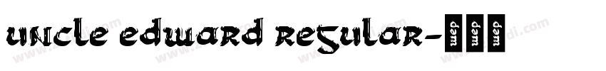 uncle edward regular字体转换